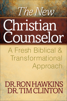 Hardcover The New Christian Counselor: A Fresh Biblical and Transformational Approach Book
