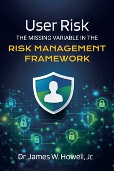 User Risk: The Missing Variable in the Risk Management Framework