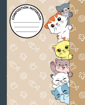 COMPOSITION NOTEBOOK: Cute Kawaii Happy Cats Notebook and Journal with Lined Ruled Paper Pages for Girls and Women, Perfect for Writing Notes and Exercise