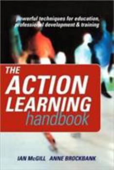 Paperback The Action Learning Handbook: Powerful Techniques for Education, Professional Development and Training Book