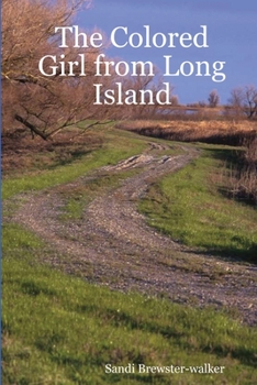 Paperback The Colored Girl from Long Island: The Story of My Early Life Book