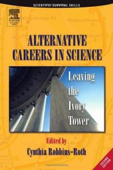 Paperback Alternative Careers in Science: Leaving the Ivory Tower Book