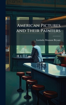Hardcover American Pictures and Their Painters Book