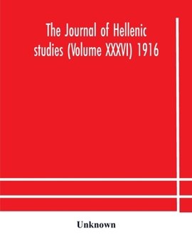 Paperback The Journal Of Hellenic Studies (Volume Xxxvi) 1916 Book