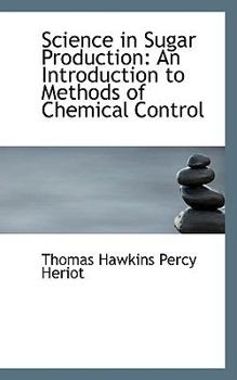 Paperback Science in Sugar Production: An Introduction to Methods of Chemical Control Book