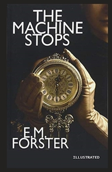 The Machine Stops Illustrated