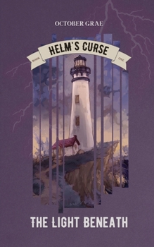 The Light Beneath: Helm's Curse Book 1