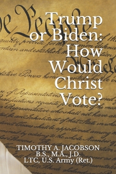 Paperback Trump or Biden: How Would Christ Vote? Book