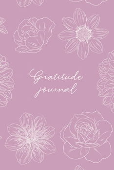 Gratitude Journal: Practice gratitude and daily reflection - 1 Year / 52 weeks (undated) of gratefulness with motivational and inspiring quotes