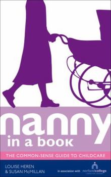 Paperback Nanny in a Book: The Common-Sense Guide to Childcare Book