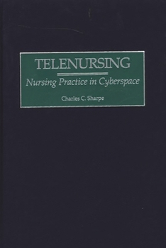 Hardcover Telenursing: Nursing Practice in Cyberspace Book