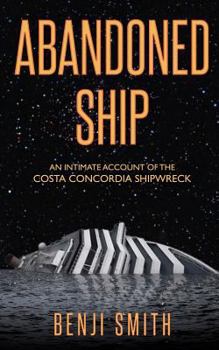 Paperback Abandoned Ship: An intimate account of the Costa Concordia shipwreck Book