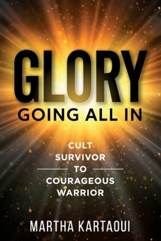 Paperback Glory: Cult Survivor to Courageous Warrior Book