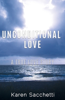 Paperback Unconditional Love: A True Love Story Book