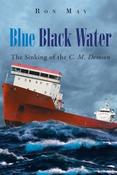 Paperback Blue Black Water: The Sinking of the C. M. Demson Book