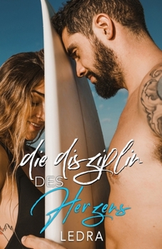 Die Disziplin des Herzens - Book #1 of the I Bacigalupi