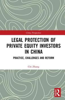 Hardcover Legal Protection of Private Equity Investors in China: Practice, Challenges and Reform Book