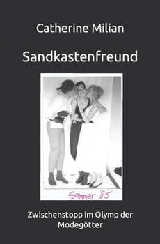 Paperback Sandkastenfreund: Zwischenstopp im Olymp der Modegötter [German] Book