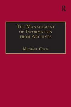 Hardcover The Management of Information from Archives Book