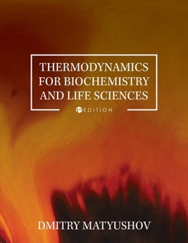 Paperback Thermodynamics for Biochemistry and Life Sciences Book