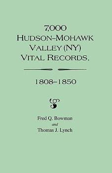 Paperback 7,000 Hudson-Mohawk Valley (NY) Vital Records, 1808-1850 Book
