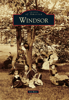 Windsor (Images of America: Vermont) - Book  of the Images of America: Vermont