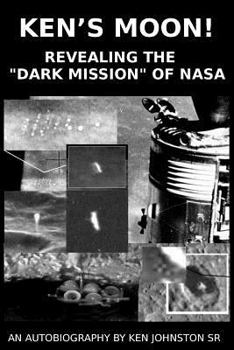 Paperback Ken's Moon!: Revealing the "dark Mission" of NASA Book