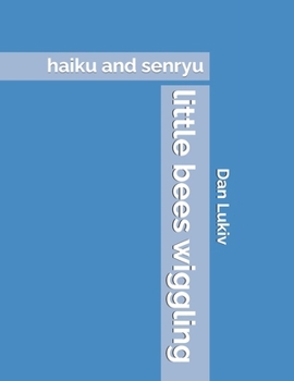 Paperback little bees wiggling: haiku and senryu Book