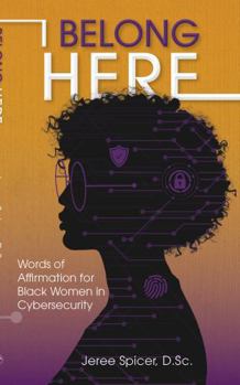 Paperback I Belong Here: Words of Affirmation for Black Women in Cybersecurity Book