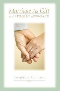 Paperback Marriage as Gift: A Catholic Approach Book