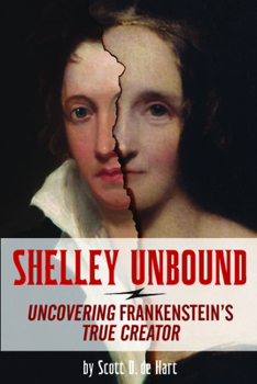 Paperback Shelley Unbound: Discovering Frankenstein's True Creator Book