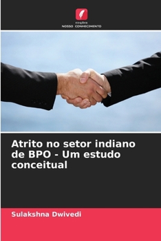 Atrito no setor indiano de BPO - Um estudo conceitual (Portuguese Edition)