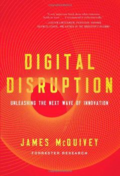 Hardcover Digital Disruption: Unleashing the Next Wave of Innovation Book