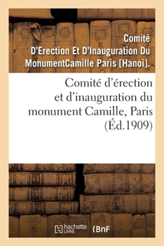 Paperback Comité d'Érection Et d'Inauguration Du Monument Camille, Paris [French] Book
