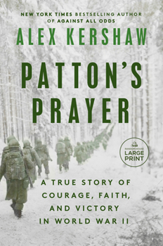 Paperback Patton's Prayer: A True Story of Courage, Faith, and Victory in World War II [Large Print] Book