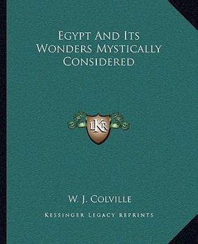 Paperback Egypt And Its Wonders Mystically Considered Book