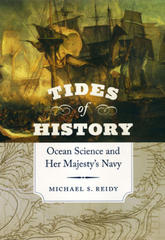 Hardcover Tides of History: Ocean Science and Her Majesty's Navy Book