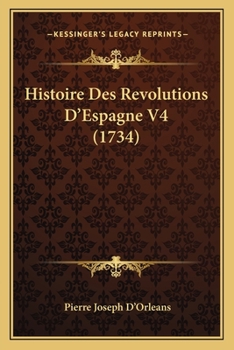 Paperback Histoire Des Revolutions D'Espagne V4 (1734) [French] Book