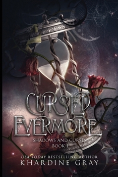 Cursed Evermore: A Dark Fantasy Romance (Shadows and Curses)