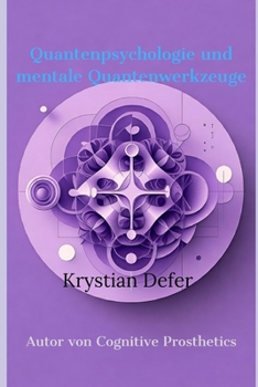 Quantenpsychologie und mentale Quantenwerkzeuge (German Edition)