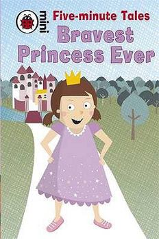Hardcover Five-Minute Tales Bravest Princess Ever Book
