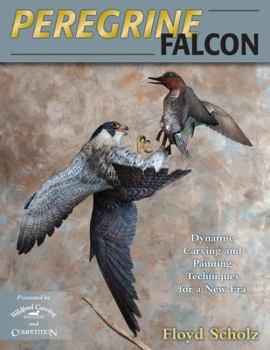 Hardcover Peregrine Falcon: Dynamic Carving and Painting Techniques for a New Era Book