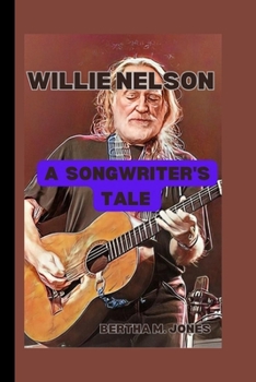 Paperback Willie Nelson: A Songwriter's Tale Book