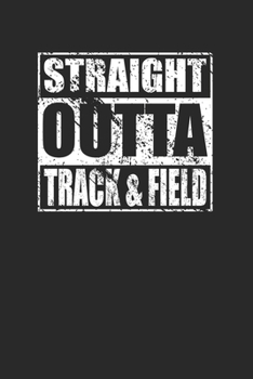 Paperback Straight Outta Track and Field 120 Page Notebook Lined Journal Book