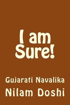 Paperback I Am Sure!: Gujarati Navalik [Gujarati] Book