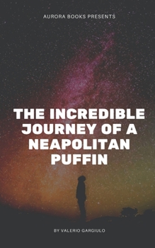 Paperback The Incredible Journey of a Neapolitan Puffin Book
