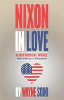 Paperback Nixon in Love: A Historical Novel Book