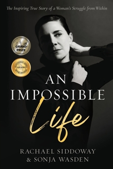 Paperback An Impossible Life: The Inspiring True story of a Woman's Struggle from Within Book