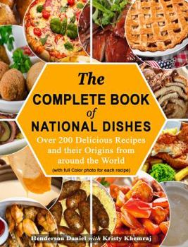 Paperback The Complete Book Of National Dishes: Over 200 Delicious Recipes and their Origins from around the World (with full Color photo for each recipe) Book