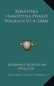 Paperback Biblioteka Starozytna Pisarzy Polskich V3-4 (1844) [Polish] Book